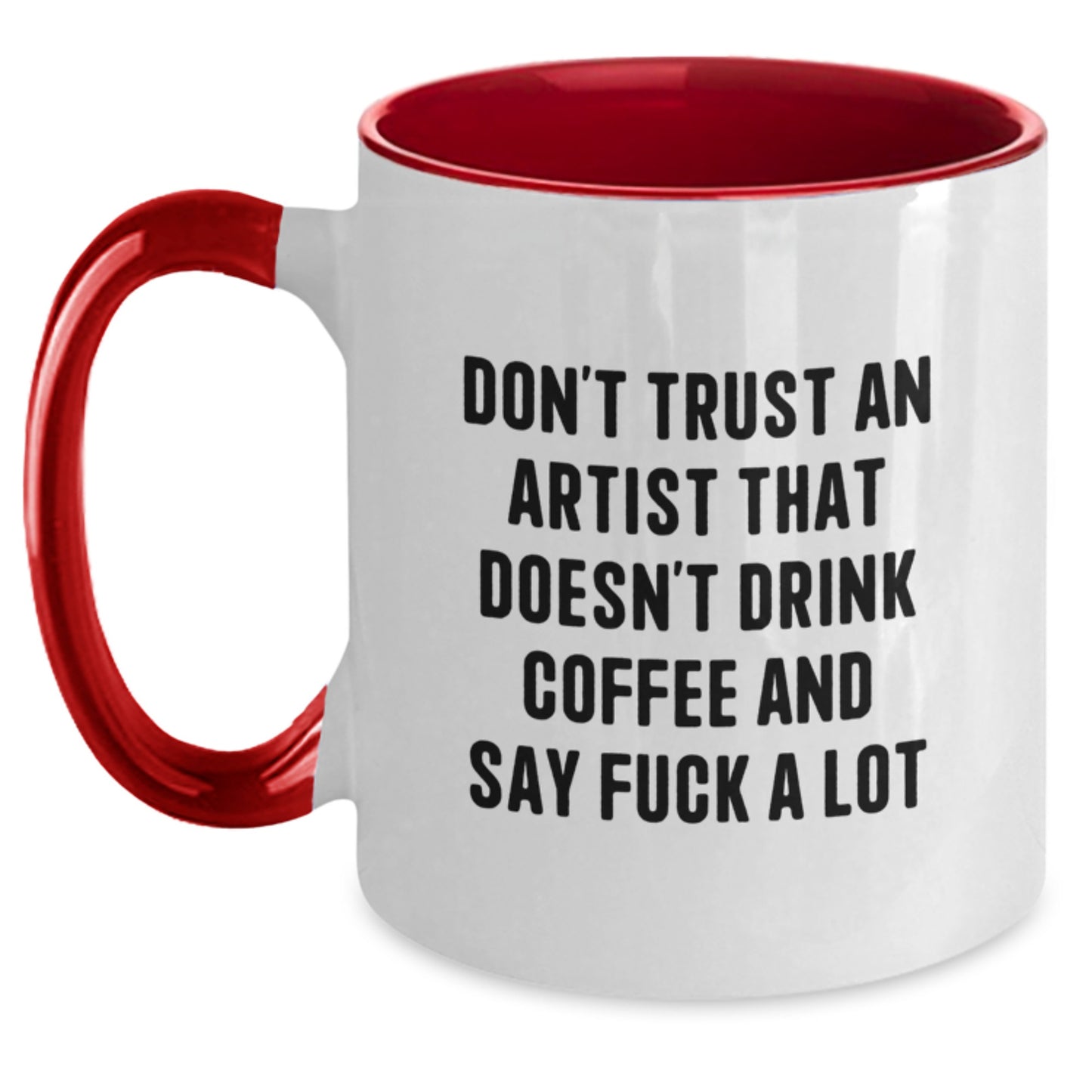 Funny Artist Gifts from Friends, Coworkers, Family - Don't Trust An Artist That Doesn't Drink Coffee And Say F--k A Lot, Two Tone Coffee Mug for Graduation - Main