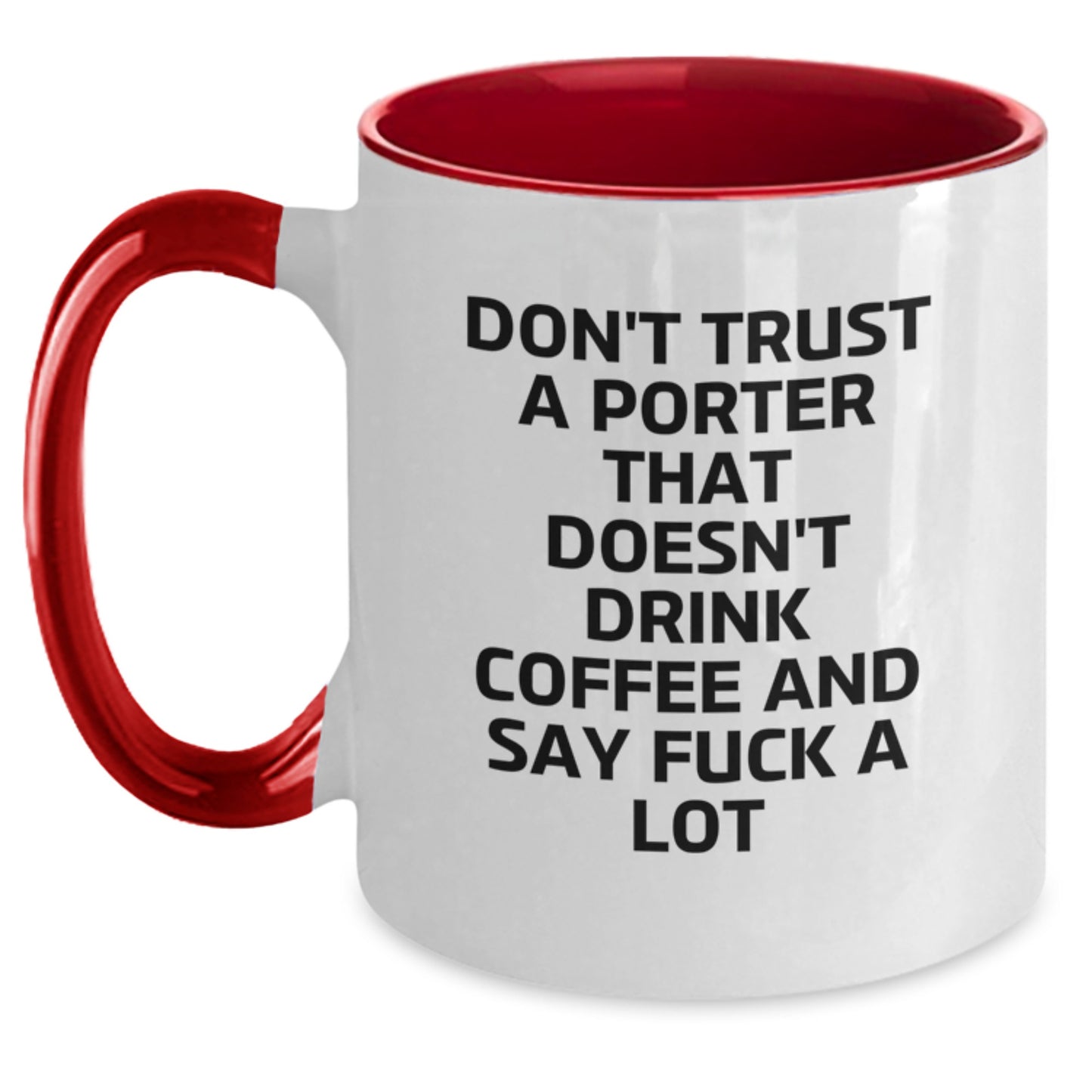Funny Porter Gifts Two Tone Coffee Mugs Don't Trust A Porter That Doesn't Drink Coffee And Say F--k A Lot, Gifts for Porter Graduation Unique Gifts from Friends, Coworkers, Family - Main
