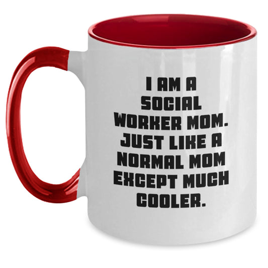 Funny Social Worker Gifts from Mom - Two Tone Coffee Mug for Social Worker Birthday, I Am A Social Worker Mom Just Like A Normal Mom Except Much Cooler - Main