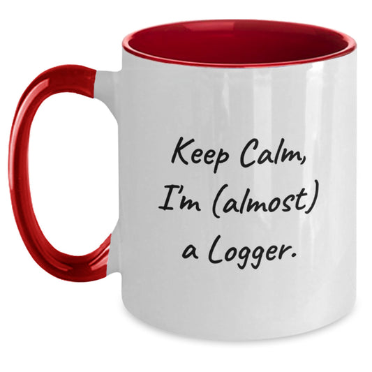 Funny Logger Gifts, Keep Calm, I'm (almost) A Logger. Two Tone Coffee Mug, Birthday Unique Gifts from Men to Logger - Main