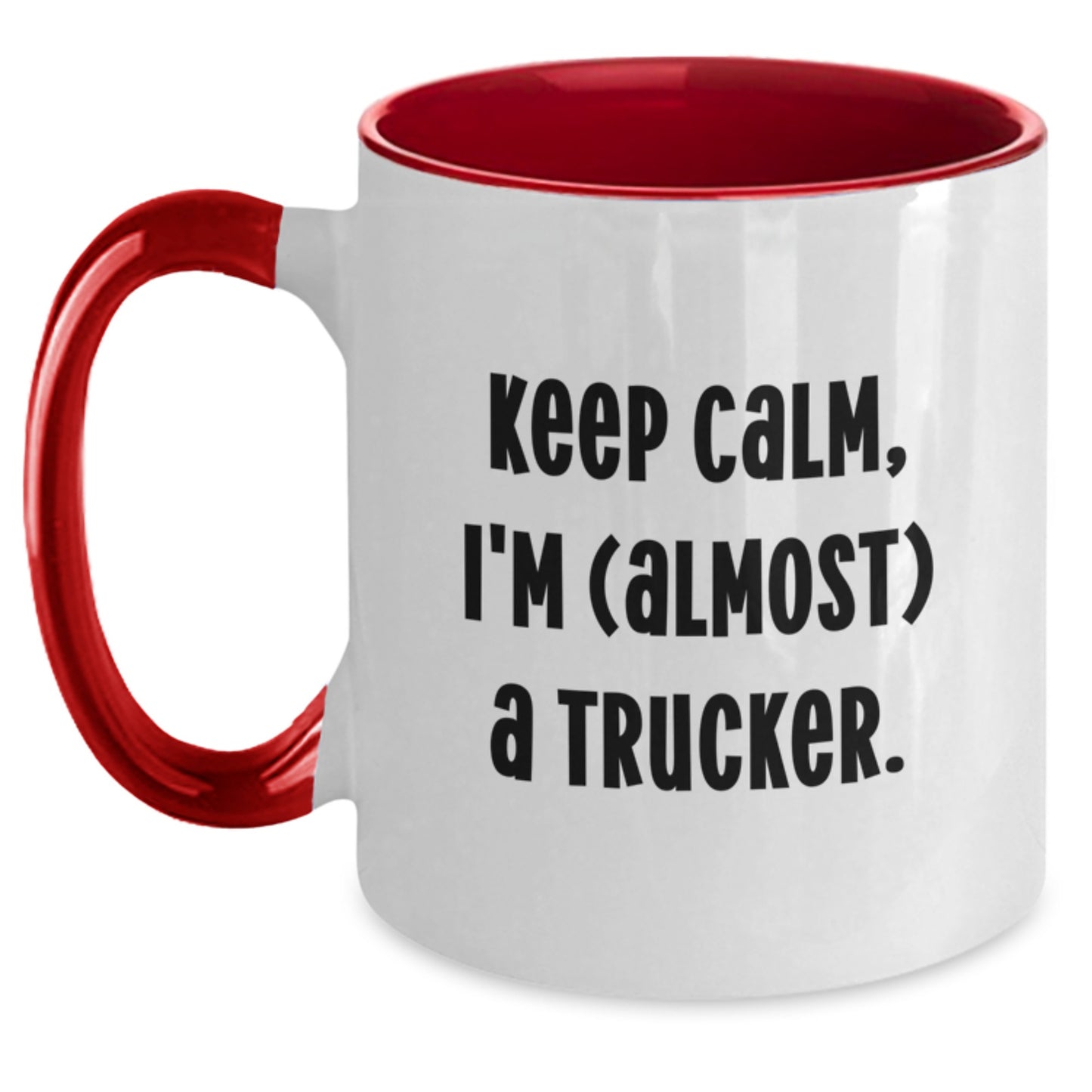 Funny Trucker Quote Mugs, Keep Calm, I'm (almost) A Trucker., Gifts for Trucker, Two Tone Coffee Mug, Graduation Unique Gifts from Family, Friends, Coworkers, Men, Women - Main
