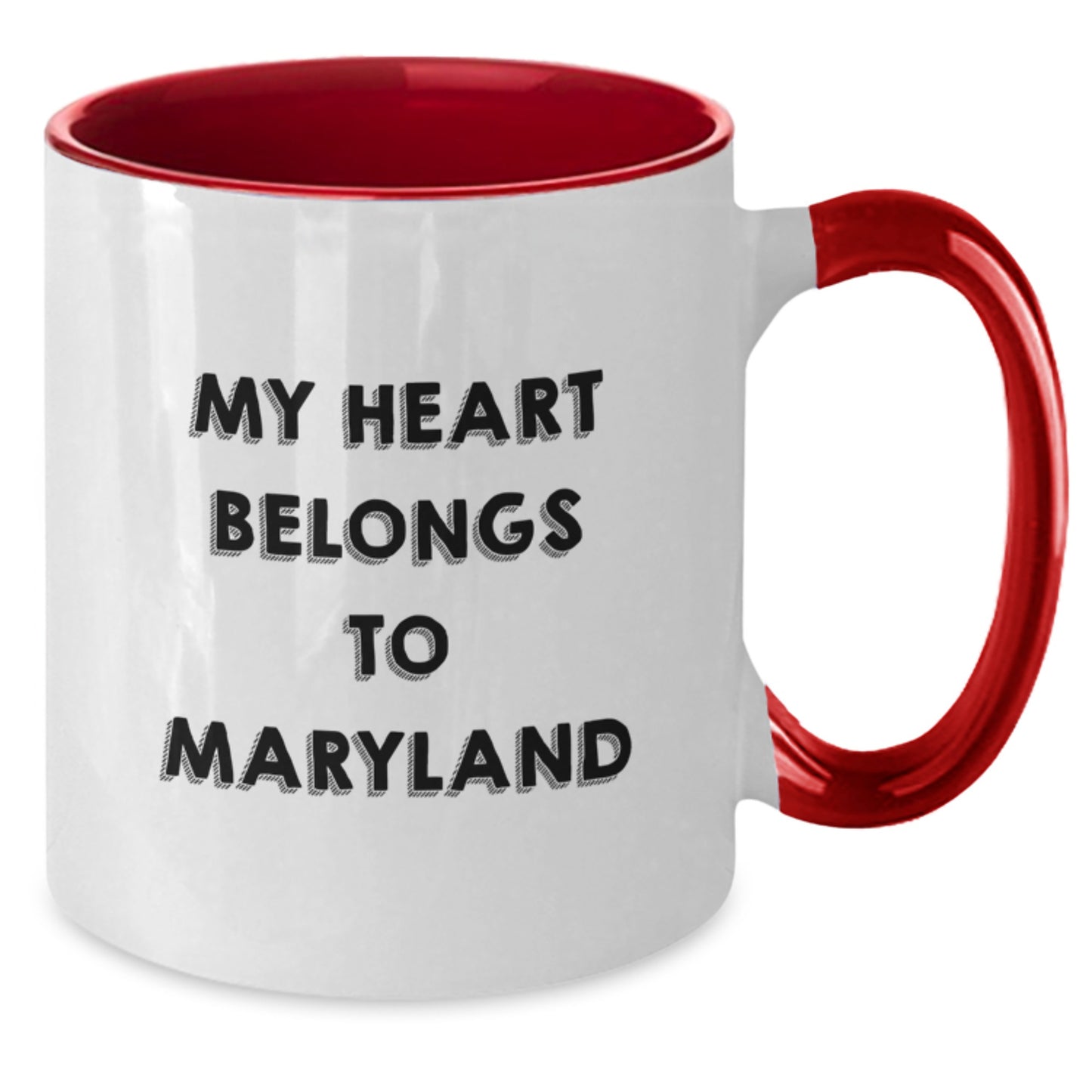Funny Maryland Two Tone Coffee Mugs - Gifts from Friends to Family - My Heart Belongs To Maryland, Unique Birthday Unique Gifts - Additional