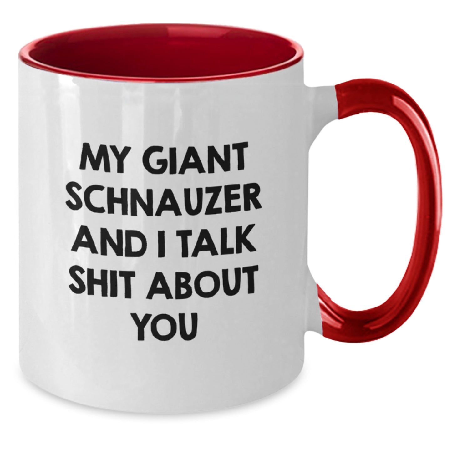 Funny Giant Schnauzer Dog Christmas Unique Gifts for Men Women Friends Family - Two Tone Coffee Mug - My Giant Schnauzer And I Talk Shit About You, Gifts from Men, Women, Friends, Family - Additional