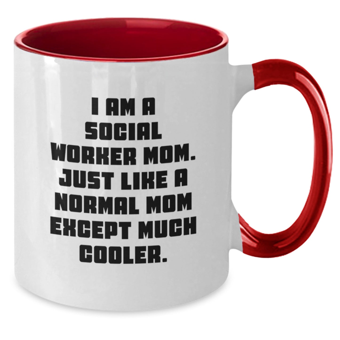 Funny Social Worker Gifts from Mom - Two Tone Coffee Mug for Social Worker Birthday, I Am A Social Worker Mom Just Like A Normal Mom Except Much Cooler - Additional