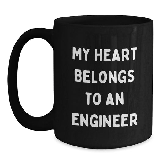 Funny Engineer Gifts from Friends, Graduation Unique Mug for Engineers, 'My Heart Belongs To An Engineer' Quote on Black Coffee Mug - Main