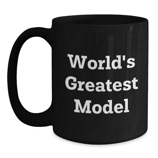 Funny World's Greatest Model Gifts from Friends to Family, Black Coffee Mug, Christmas Unique Presents - Main