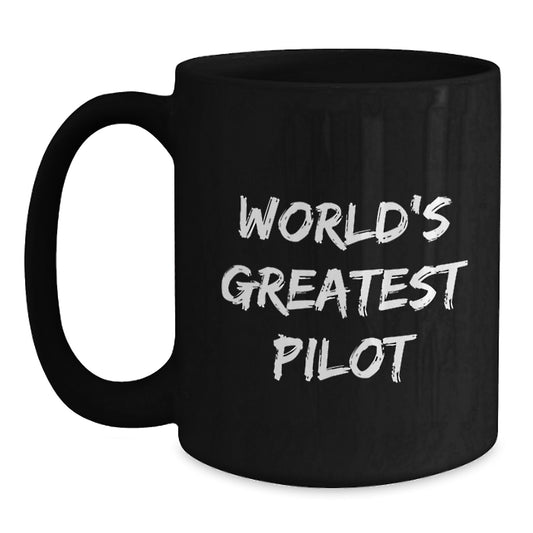 Funny Pilot Gifts from Family, Unique Black Coffee Mug for Men, Christmas Unique Pilot Mugs, World's Greatest Pilot Quote - Main