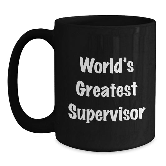 Funny World's Greatest Supervisor Black Coffee Mug Gift for Supervisor Birthday, Gifts from Men, Gifts for Supervisor - Main