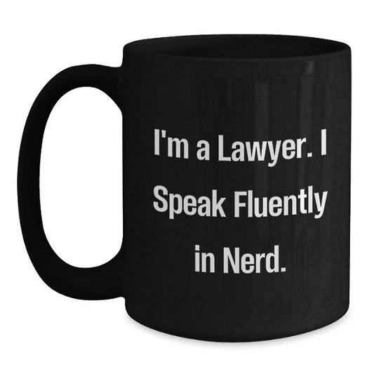 Funny Lawyer Gifts from Friends for Lawyer Graduation Black Coffee Mug - 'I'm A Lawyer. I Speak Fluently In genius.' - Main