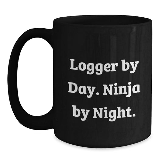 Logger Gifts from Friends for Logger Graduation Unique Coffee Mugs, Funny Black Coffee Mugs, Quote: 'Logger By Day. Ninja By Night.' - Main