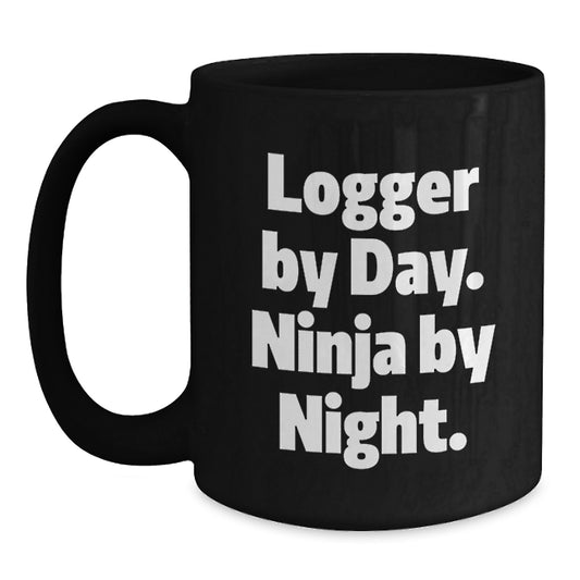 Funny Logger Gifts for Men, Logger Enthusiasts Graduation Unique Gifts, Black Coffee Mug with Quote 'Logger By Day. Ninja By Night.' - Main