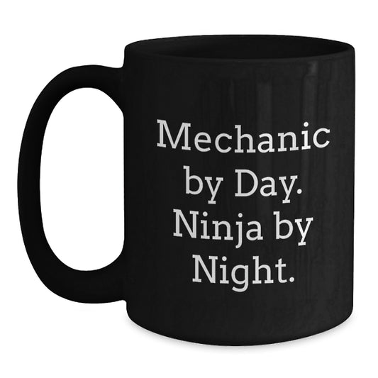 Funny Mechanic Gifts for Men - 'Mechanic By Day. Ninja By Night.' Black Coffee Mug, Great Christmas Unique Gifts from Friends to Family, 11oz or 15oz Black Ceramic Mug - Main