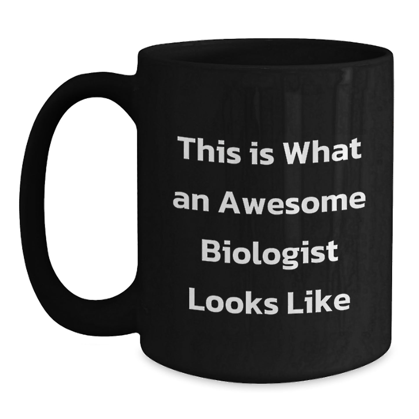 Funny Biologist Gifts from Men for Awesome Biologist, Black Coffee Mug, This Is What An Awesome Biologist Looks Like - Main