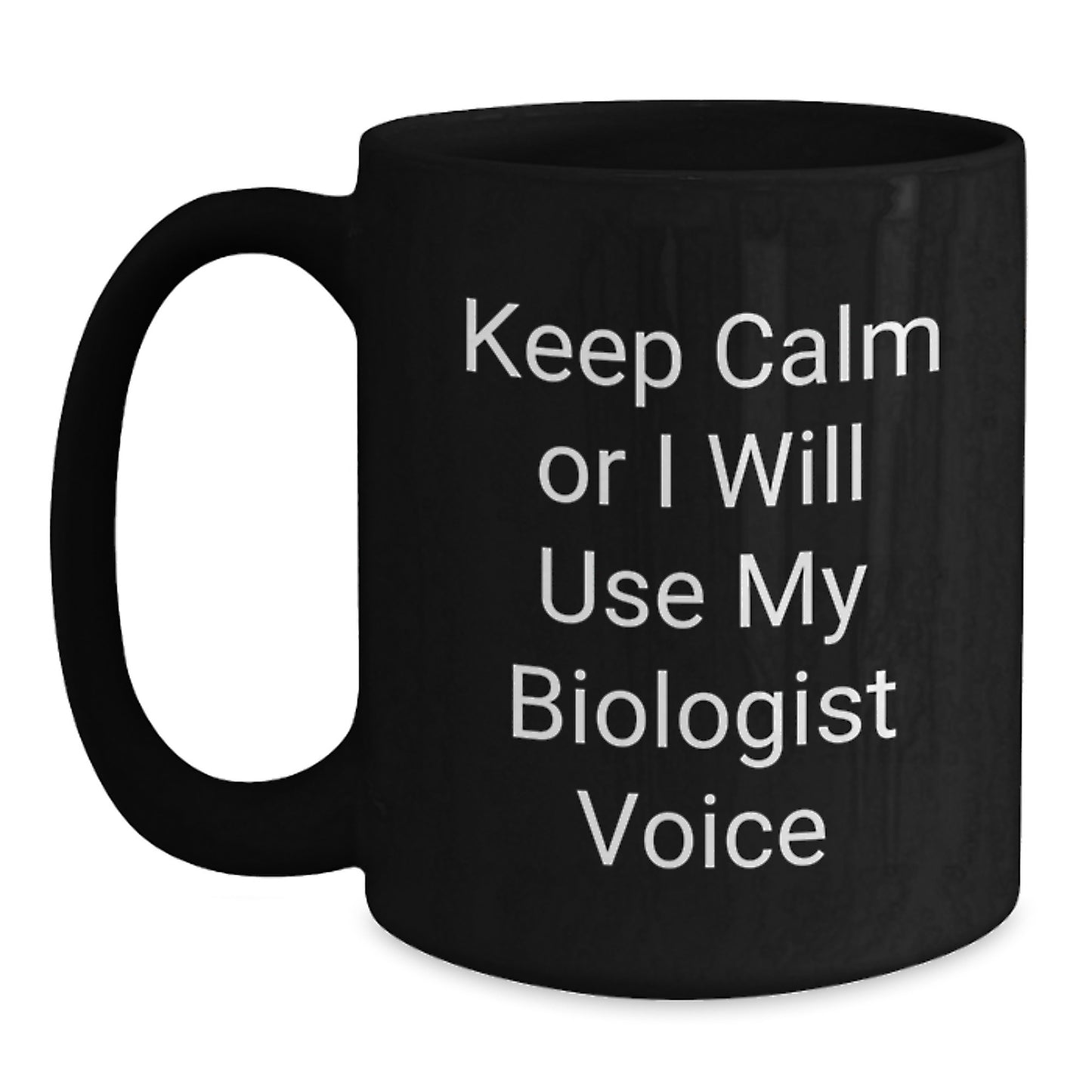 Biologist Gifts from Friends, Funny Keep Calm Quote on Black Coffee Mug, Graduation Unique Gifts for Biologist - Main