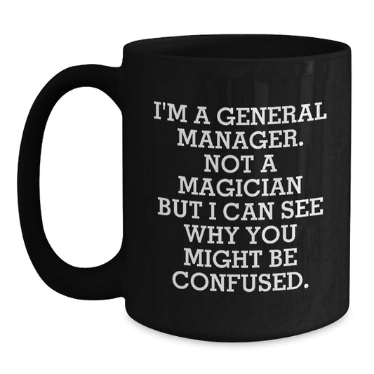 Funny General Manager Gifts for Him - General Manager Coffee Mug, Inspirational Quote, Birthday Unique Presents from Friends - Main