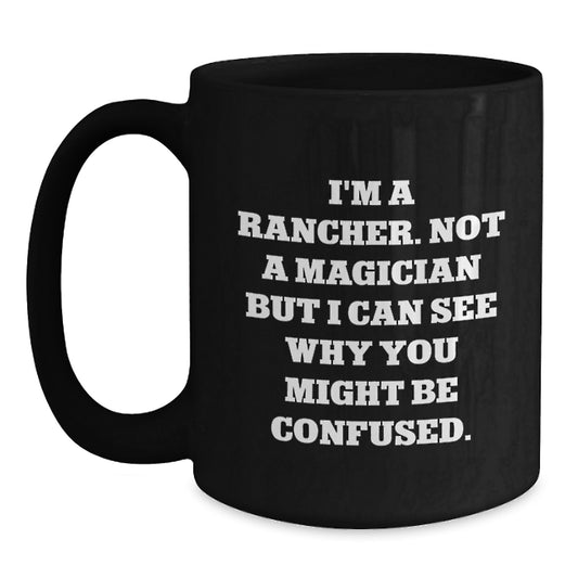 Rancher Gifts from Friends for Him, Inspirational 'Rancher' Black Coffee Mug, Birthday Unique Gifts - Main