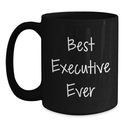 Funny Executive Gifts Best Ever Black Coffee Mugs for Graduation from Men, Inspirational Quote 'Best Executive Ever' on Black Mug for Women, Coworkers, Family - Main