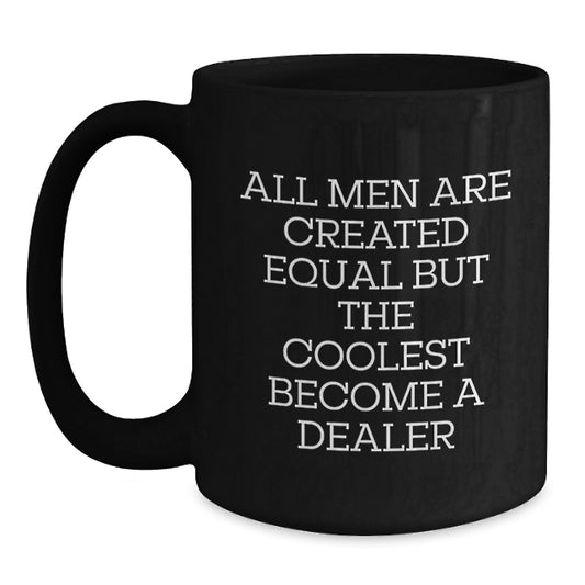 Funny Quote Gifts from Men to Dealer Black Coffee Mug for Valentine's Unique - Main