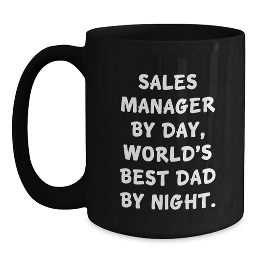Funny Sales Manager Gifts from Dad, Christmas Unique Mugs for Sales Manager By Day, World's Best Dad By Night, Black Coffee Mugs - Main