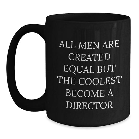 Funny Gift for Director, Unique Director Black Coffee Mug, Valentine's Unique Gifts from Men to Director - Main