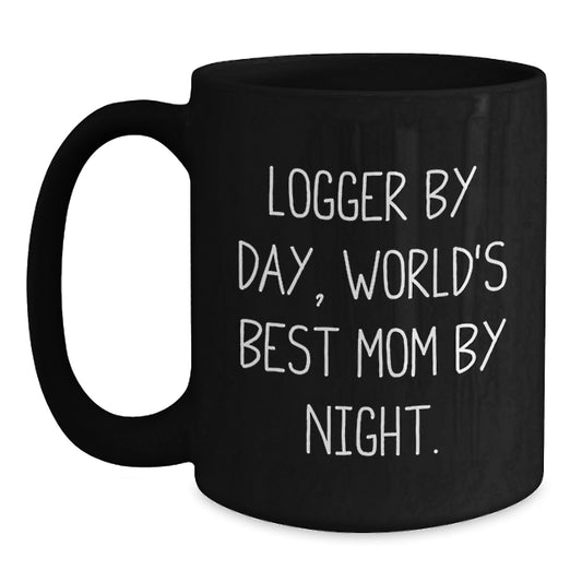 Logger Gifts from Mom, Funny Coffee Mug for Logger By Day, World's Best Mom By Night Graduation Unique Gifts - Main