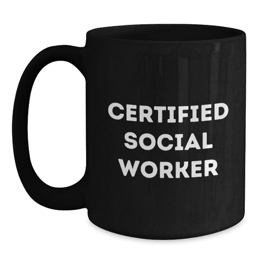 Funny Quotes for Social Workers Gifts from Friends, Unique Birthday Unique Gifts for Men Women Coworkers Family, Black Coffee Mug for Social Worker, Certified Social Worker - Main