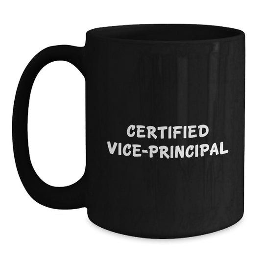 Funny Vice-principal Gifts for Men, Unique Black Coffee Mug with Certified Vice-principal Quote, Christmas Unique Gifts from Family - Main