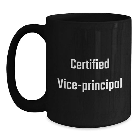 Funny 'Certified Vice-principal' Black Coffee Mug Gifts from Friends to Vice-principal, Christmas Unique Gifts - Main
