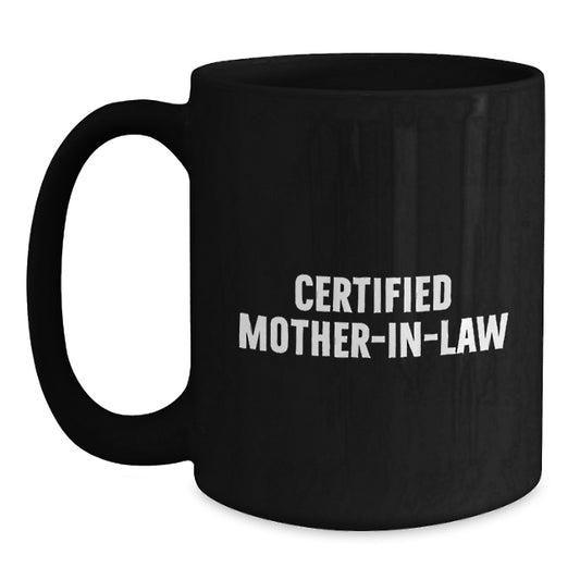 Funny Mom-in-law Black Coffee Mug Gifts from Family for Graduation - 'Certified Mom-in-law' Quote, Microwave and Dishwasher Safe - Main
