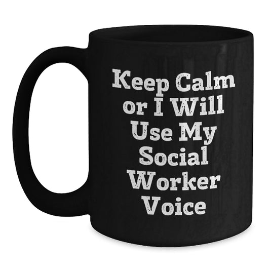 Social Worker Gifts, Funny Black Coffee Mugs, 'Keep Calm Or I Will Use My Social Worker Voice' Quote, Birthday Unique Gifts from Friends, for Social Workers - Main