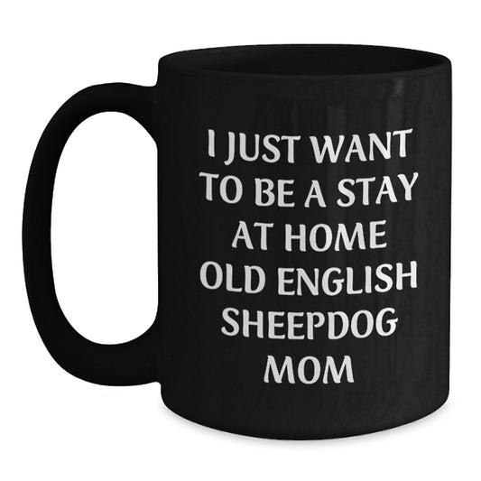 Funny Old English SheepDog Mom Black Coffee Mug Gifts from Family for Birthday - Main