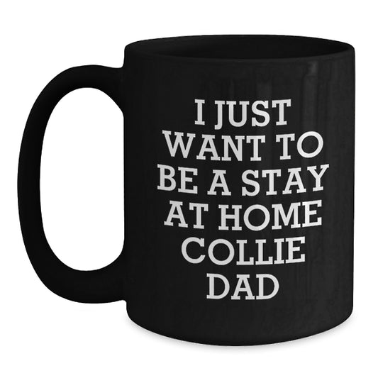 Collie Dog Funny Quote Black Coffee Mug Gifts for Collie Dog Lovers from Dad on Valentine's - Main