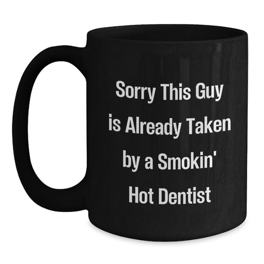 Funny Dentist Gifts for Him - Black Coffee Mug - Smokin' Hot Dentist Quote - Unique Christmas Unique Gifts from Men to Family Friends - Main