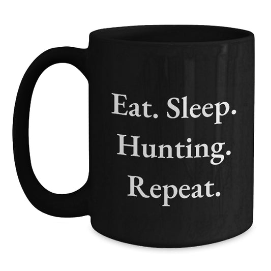 Hunting Enthusiasts Funny Gift Ideas Eat Sleep Hunting Repeat Black Coffee Mug, Gifts from Friends for Hunting Men, Unique Birthday Unique Gifts for Him - Main