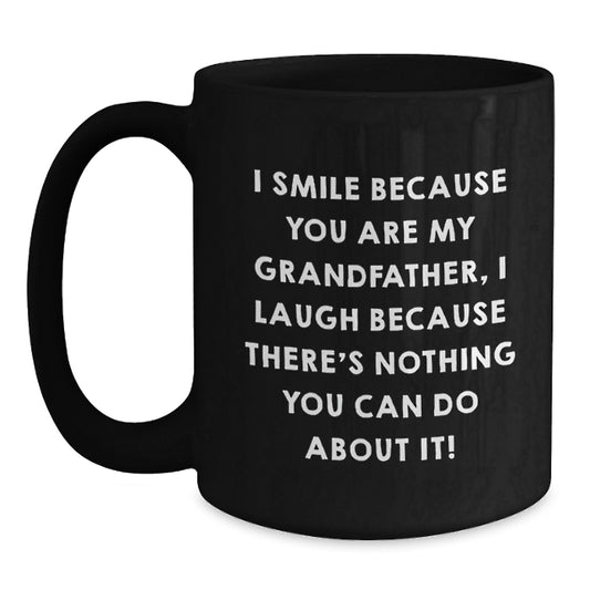 Funny Grandfather Gifts, Black Coffee Mug, Perfect for Grandpa, 'I Smile Because You Are My Grandfather', Gifts from Family, Grandfather - Main