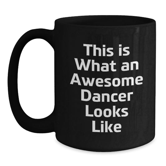 Funny Dancer Gifts from Friends for Birthday Unique Gifts, Black Coffee Mug, This Is What An Awesome Dancer Looks Like - Main
