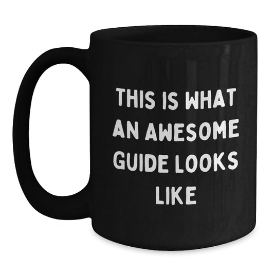 Funny Guide Enthusiast Gifts from Friends to Family Members - Birthday Unique Coffee Mug - 'This Is What An Awesome Guide Looks Like' - Main