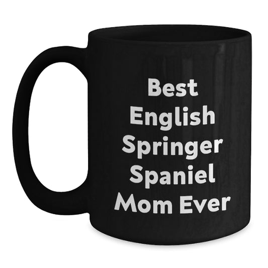 Funny English Springer Spaniel Dog Mom Gifts for Birthday - English Springer Spaniel Dog Mom Coffee Mug - Gifts from Friends for English Springer Spaniel Dog Lover - Main
