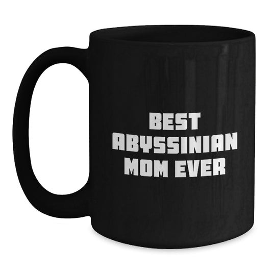 Abyssinian Cat Mom Funny Graduation Gifts for Friends from Women Best Mom Ever Black Coffee Mug - Main
