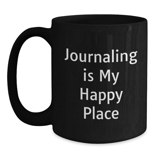 Funny Journaling Gifts for Mom - Black Coffee Mug 'Journaling Is My Happy Place' - Gift from Daughter to Mother's Day Unique - Main