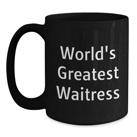 Funny Waitress Gifts from Men, Black Coffee Mug for World's Greatest Waitress, Valentine's Unique Gifts - Main