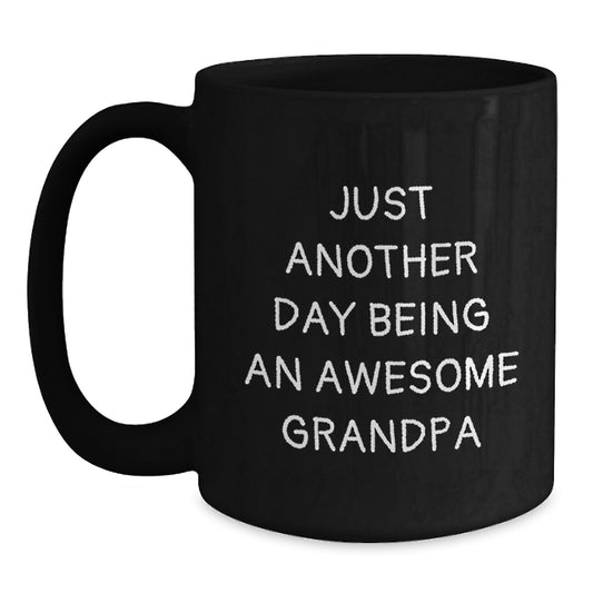 Funny Grandpa Gifts, Black Coffee Mugs for Grandpa, Just Another Day Being An Awesome Grandpa Valentine's Unique Gifts from Men to Grandpa - Main