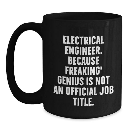 Funny Electrical Engineer Gifts for Men, Black Coffee Mug with Electrical Engineer Quote - Unique Christmas Unique Gifts from Friends, Coworkers, Family - Main