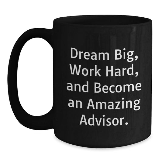 Inspirational Advisor Gifts, Funny Quotes, Black Coffee Mug, 'Dream Big Work Hard' for Birthday, Gifts from Friends, Gifts for Advisor - Main