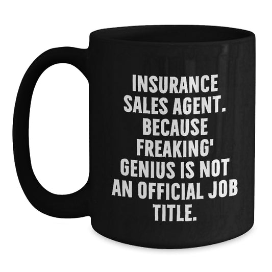 Insurance Sales Agent Gifts, Funny Quote Mug, Gifts from Friends, Gifts for Insurance Sales Agent Birthday - Main