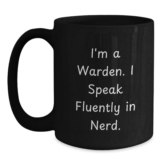 Funny Warden Gifts from Friends - Black Coffee Mug - I'm A Warden. I Speak Fluently In genius. - Perfect Christmas Unique Warden Mugs for Warden Men - Main
