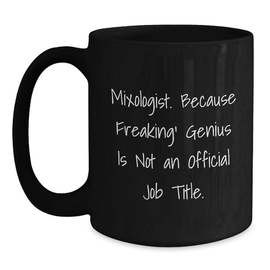 Mixologist Gifts, Funny Quote Black Coffee Mug, Birthday Unique Gifts from Friends - Main
