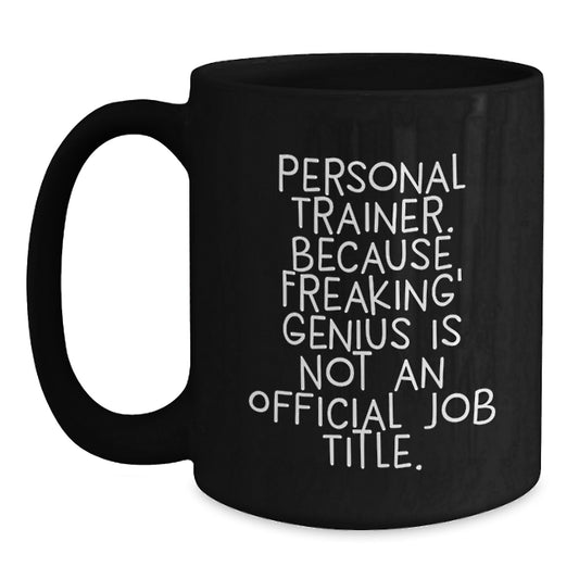 Funny Personal Trainer Gifts from Men to Family Friends on Graduation Unique Occasion Black Coffee Mug - Main