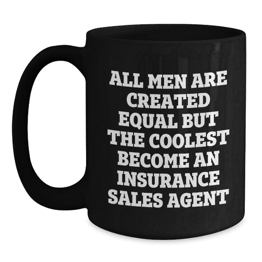 Gifts from Men, Friends, and Family for Insurance Sales Agent - Funny Quote Black Coffee Mug - Father's Day Unique Gifts - Main