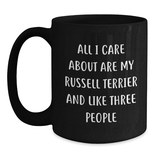 Funny Russell Terrier Dog Lover Gifts from Men to Women Friends Family - Black Coffee Mug with 'All I Care About Are My Russell Terrier And Like Three People' Quote for Birthday - Main